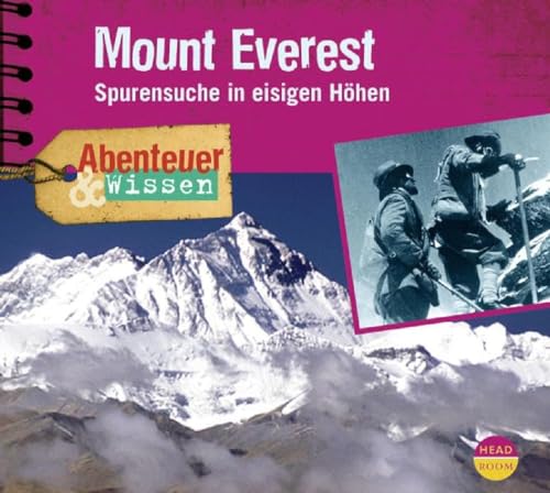 Abenteuer & Wissen: Mount Everest. Spurensuche in eisigen Höhen Abenteuer & Wissen: Mount Everest. Spurensuche in eisigen Höhen