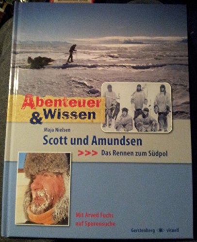 Abenteuer & Wissen. Scott und Amundsen: Das Rennen zum Südpol. Mit Arved Fuchs auf Spurensuche