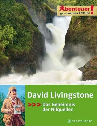 David Livingstone: Das Geheimnis der Nilquellen (Abenteuer!)