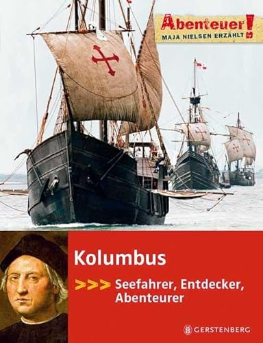 Kolumbus: Seefahrer, Entdecker, Abenteurer (Abenteuer!) von Gerstenberg Verlag