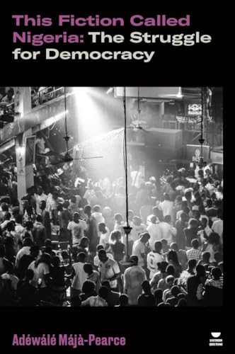 This Fiction Called Nigeria: The Struggle for Democracy (Verso's Southern Questions) von Verso