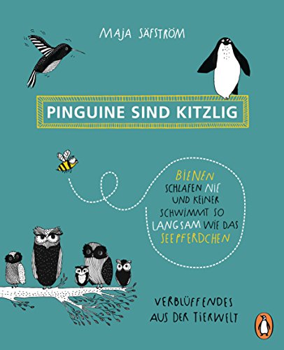 Pinguine sind kitzlig, Bienen schlafen nie, und keiner schwimmt so langsam wie das Seepferdchen: Verblüffendes aus der Tierwelt