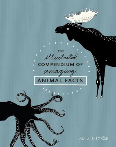 The Illustrated Compendium of Amazing Animal Facts von Ten Speed Press