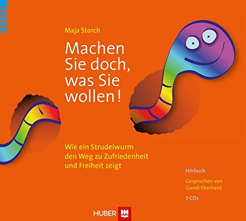 Machen Sie doch, was Sie wollen / Hörbuch: Wie ein Strudelwurm den Weg zu Zufriedenheit und Freiheit zeigt Machen Sie doch, was Sie wollen / Hörbuch: Wie ein Strudelwurm den Weg zu Zufriedenheit und Freiheit zeigt