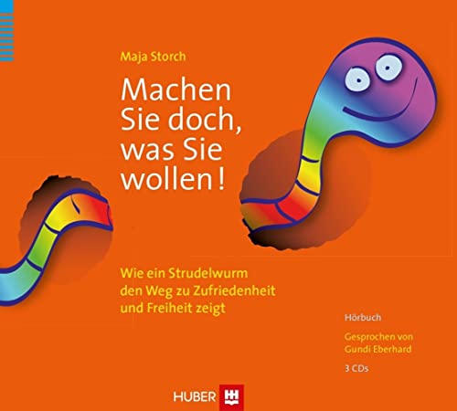 Machen Sie doch, was Sie wollen / Hörbuch: Wie ein Strudelwurm den Weg zu Zufriedenheit und Freiheit zeigt Machen Sie doch, was Sie wollen / Hörbuch: Wie ein Strudelwurm den Weg zu Zufriedenheit und Freiheit zeigt