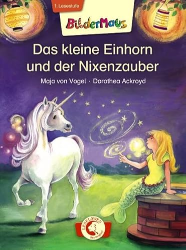 Bildermaus - Das kleine Einhorn und der Nixenzauber: 1. Lesestufe