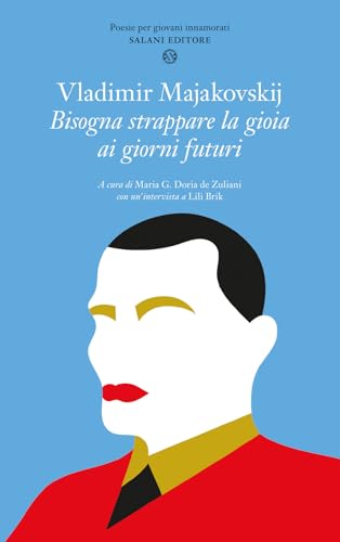 Bisogna strappare la gioia ai giorni futuri (Poesie per giovani innamorati) von Salani