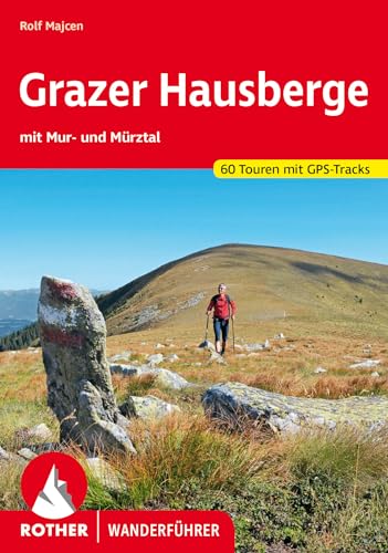 Grazer Hausberge: mit Mur- und Mürztal. 60 Touren mit GPS-Tracks (Rother Wanderführer) von Rother Bergverlag