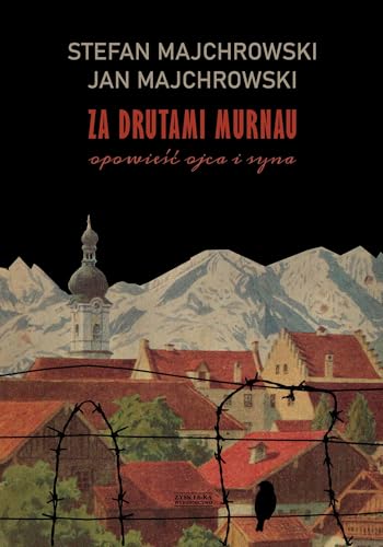 Za drutami Murnau.: Opowieść ojca i syna von Zysk i S-ka