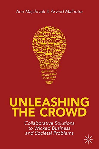 Unleashing the Crowd: Collaborative Solutions to Wicked Business and Societal Problems