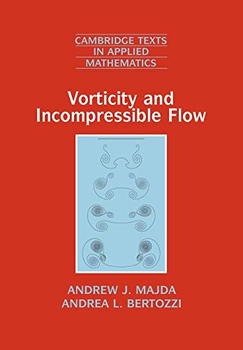 Vorticity and Incompressible Flow (Cambridge Texts in Applied Mathematics, Band 27) von Cambridge University Pr.