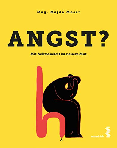 Angst? Mit Achtsamkeit zu neuem Mut