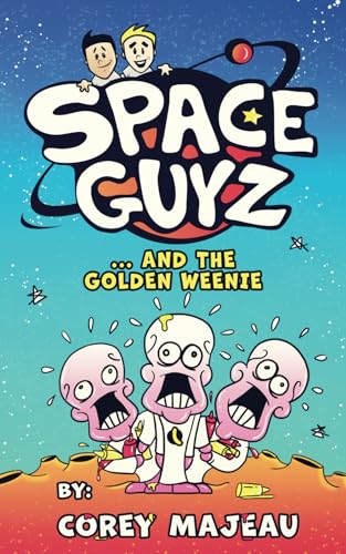 Space Guyz and the Golden Weenie: A Middle Grade Graphic Novel von Guardian Publishing
