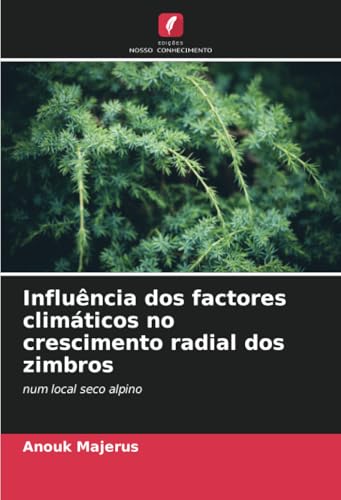 Influência dos factores climáticos no crescimento radial dos zimbros: num local seco alpino