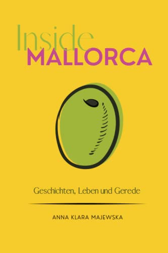 Inside mallorca: Geschichten, Leben und Gerede