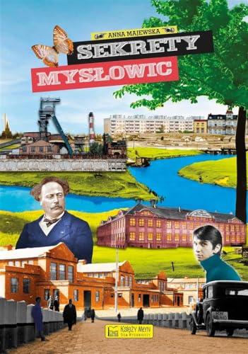 Sekrety Mysłowic Sekrety Mysłowic von Księży Młyn