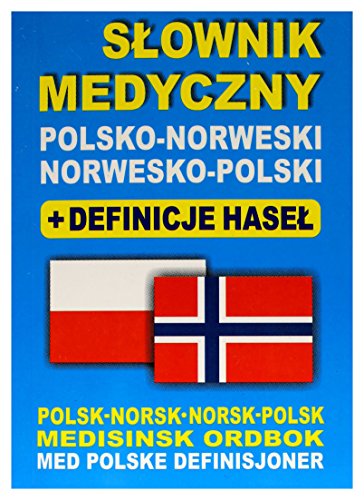 Slownik medyczny polsko-norweski norwesko-polski + definicje hasel: Polsk-Norsk • Norsk-Polsk Medisinsk Ordbok von Level Trading