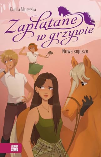 Zaplątane w grzywie Nowe sojusze Zaplątane w grzywie Nowe sojusze von Zielona Sowa