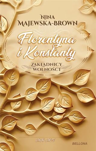Florentyna i Konstanty 1916-1924 Zakładnicy wolności von Bellona
