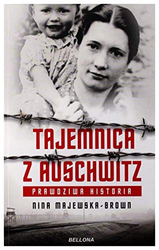 Tajemnica z Auschwitz: Prawdziwa historia von Bellona