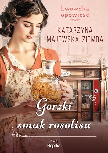 Gorzki smak rosolisu: Lwowska opowieść tom 2 von Replika