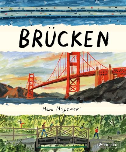 Brücken: Ein Sachbilderbuch für Kinder ab 5 Jahren von Prestel Verlag
