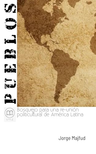 Pueblos: Bosquejo para una re-unión latinoamericana von Humanus