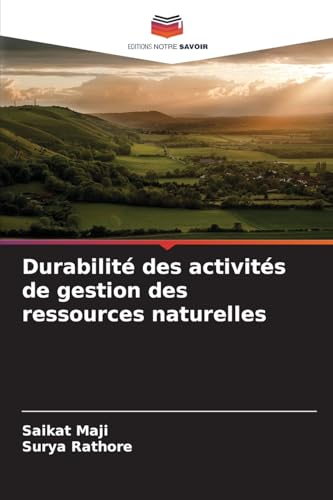 Durabilité des activités de gestion des ressources naturelles von Editions Notre Savoir