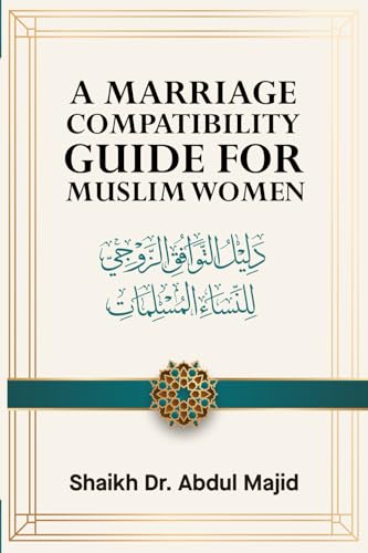 A MARRIAGE COMPATIBILITY GUIDE FOR MUSLIM WOMEN (A MARRIAGE COMPATIBILITY GUIDE FOR MUSLIMS) von Independently published