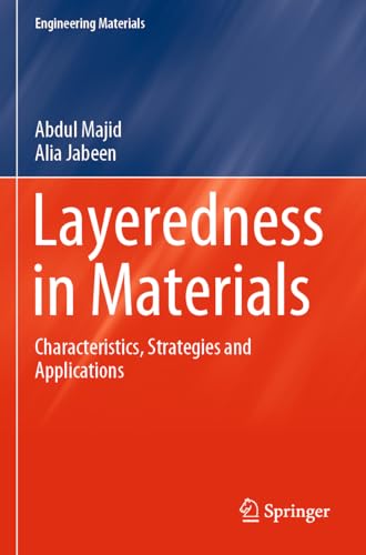 Layeredness in Materials: Characteristics, Strategies and Applications (Engineering Materials) von Springer