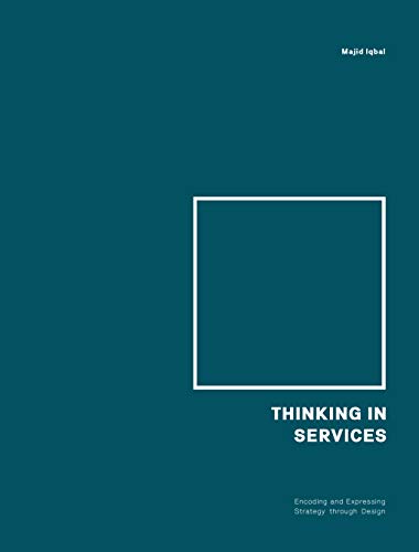 Thinking in Services: Encoding and Expressing Strategy through Design von BIS Publishers BV