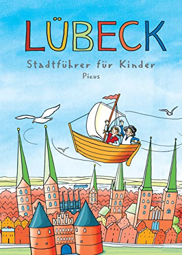 Lübeck. Stadtführer für Kinder