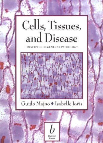 Cells, Tissues, and Disease: Principles of General Pathology von Blackwell Science Inc.