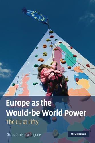 Europe as the Would-be World Power: The EU at Fifty von Cambridge University Press