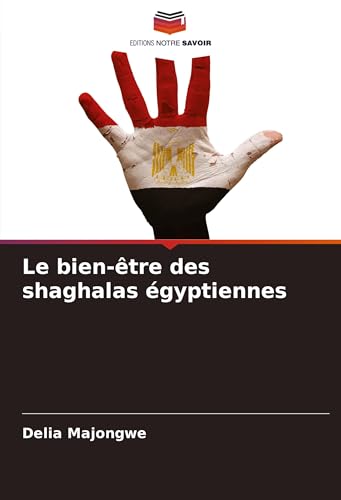 Le bien-être des shaghalas égyptiennes von Editions Notre Savoir
