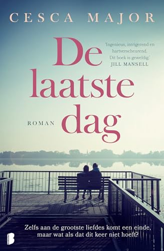 De laatste dag: Zelfs aan de grootste liefdes komt een einde, maar wat als dat dit keer niet hoeft? von Boekerij