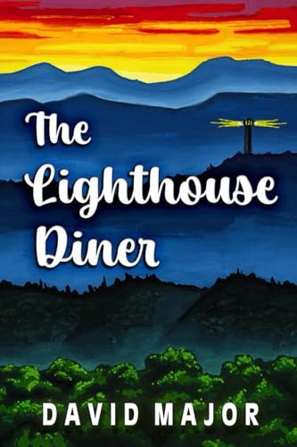 The Lighthouse Diner: A story of friendship and struggle in a small rural town von Davidson Publishing