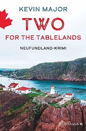 Two for the Tablelands: Sebastian Synards zweiter Fall, Neufundland-Krimi: Neufundland-Krimi, Sebastian Synards zweiter Fall (Neufundland-Krimi: Ermittler wider Willen – Sebastian Synard) von Pendragon