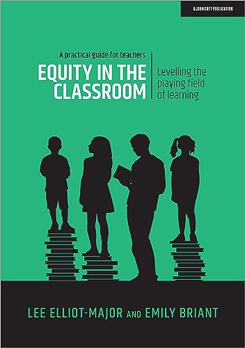 Equity in education: Levelling the playing field of learning - a practical guide for teachers Equity in education: Levelling the playing field of learning - a practical guide for teachers von John Catt