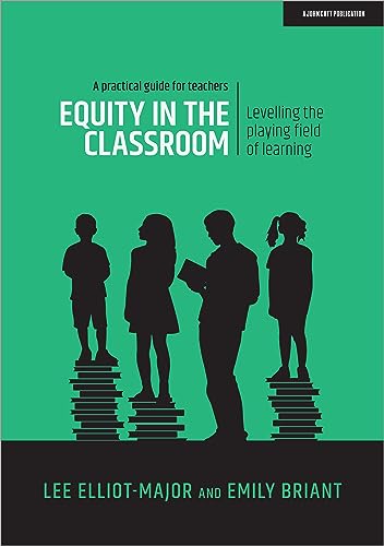 Equity in education: Levelling the playing field of learning - a practical guide for teachers von John Catt