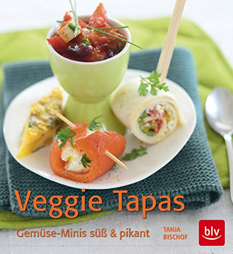 Veggie Tapas: Gemüse-Minis süß & pikant