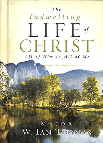 The Indwelling Life of Christ: All of Him in All of Me von Multnomah