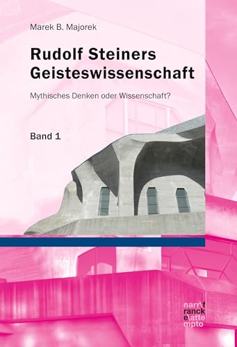 Rudolf Steiners Geisteswissenschaft: Mythisches Denken oder Wissenschaft? (Band 1 und 2) von Francke-Buchhandlung