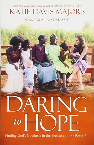 Daring to Hope: Finding God's Goodness in the Broken and the Beautiful Daring to Hope: Finding God's Goodness in the Broken and the Beautiful von Authentic Media