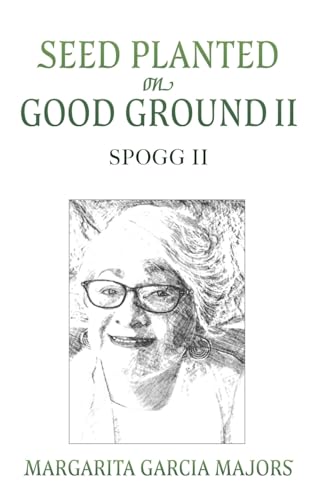 Seed Planted on Good Ground II: Spogg II von Xulon Press