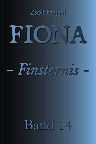 Fiona - Finsternis: Die Kristallwelten-Saga 14 von Verlag 3.0 Zsolt Majsai