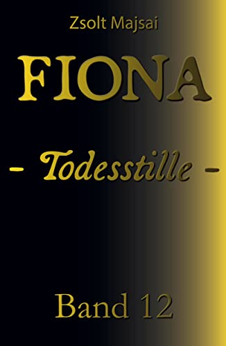 Fiona - Todesstille: Die Kristallwelten-Saga 12 von Verlag 3.0 Zsolt Majsai