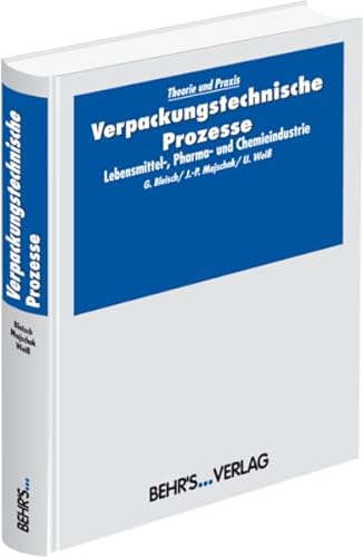 Verpackungstechnische Prozesse: Fachbuch; Lebensmittel-, Pharma- und Chemieindustrie