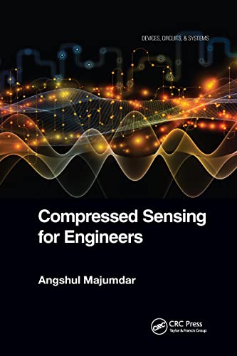 Compressed Sensing for Engineers (Devices, Circuits, and Systems)