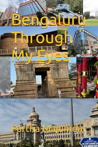 Bengaluru Through My Eyes (Weekend Trips) von Independently published